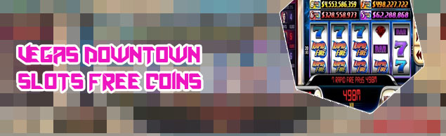Vegas downtown slots free coins